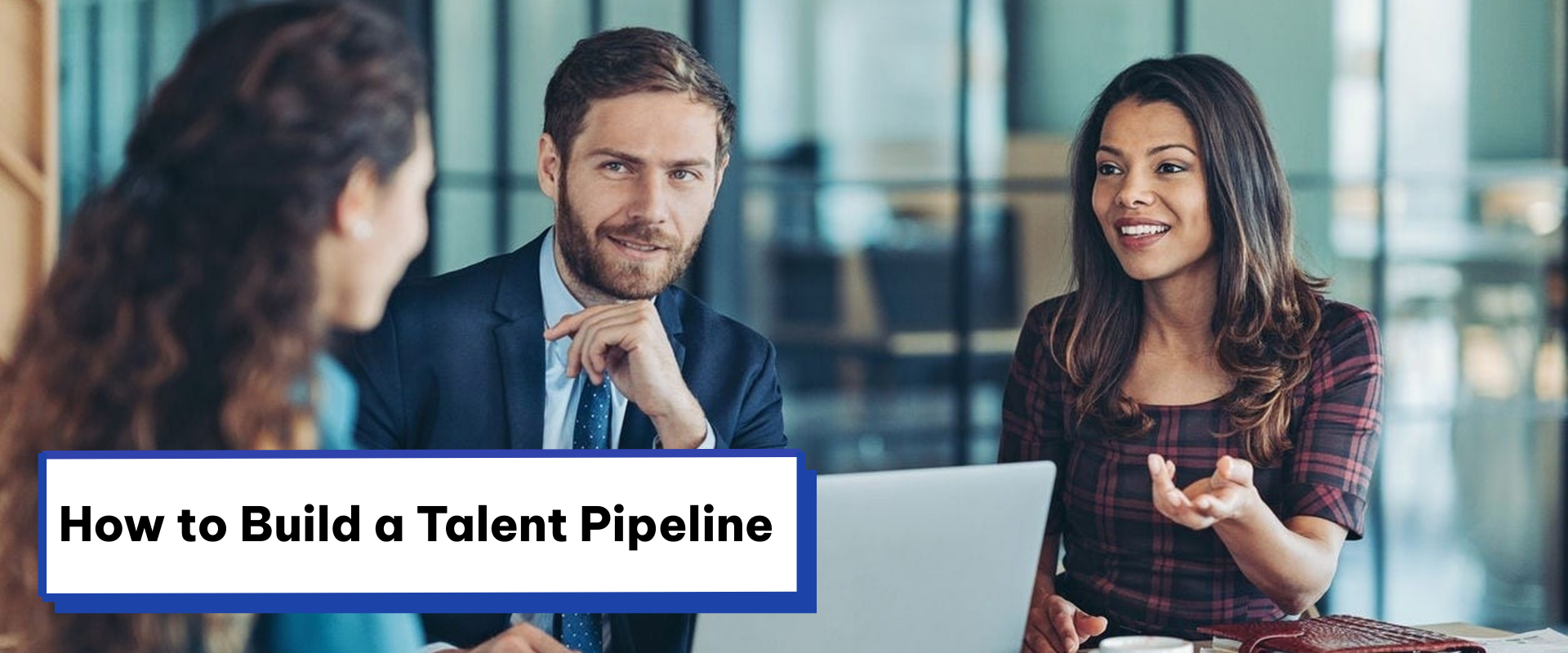 A Step-by-Step Guide to Building a Talent Pipeline for Critical Roles